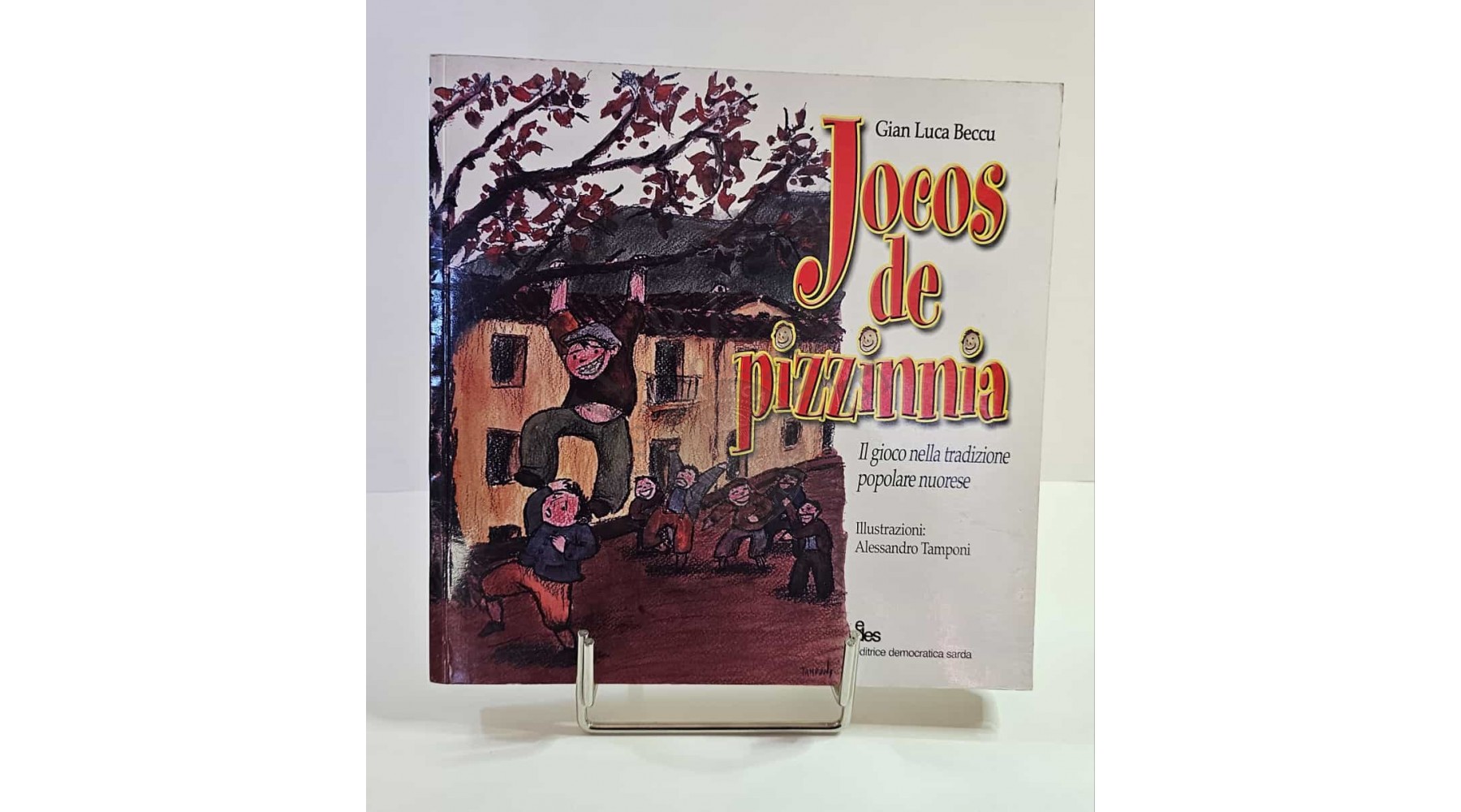 JOCOS DE PIZZINNIA - IL GIOCO NELLA TRADIZIONE POPOLARE NUORESE - DI GIAN LUCA BECCU- 2005